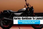 Harley-Davidson To Launch